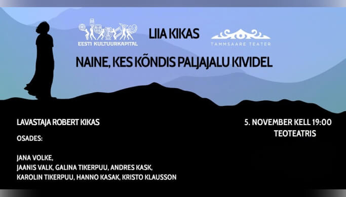 Lavastus ''Naine, kes kõndis paljajalu kividel'' Teoteatris 5.11