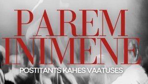 Postitantsu lavastus ''PAREM INIMENE – postitants kahes vaatuses''