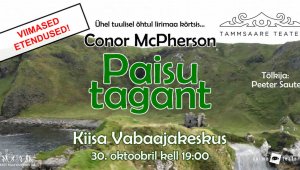 ''Paisu tagant'' / Tammsaare Teater / Kiisa Vabaajakeskus, 30.10