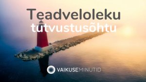 Sissejuhatav tutvustusõhtu teadveloleku teemadesse